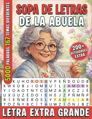 Sopa de Letras de la Abuela: Letra Extra Grande Y Fácil de Leer Con 5000 Palabras En Español