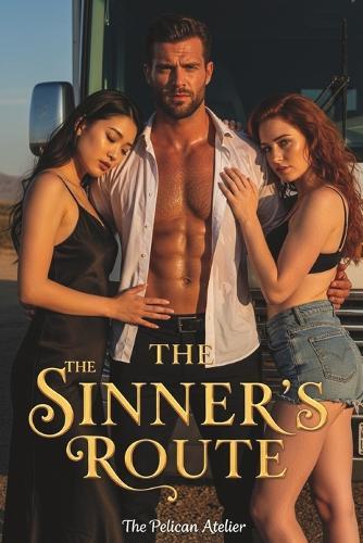 The Sinner's Route: A Dark, Sensual Road Trip of Desire & Reckoning