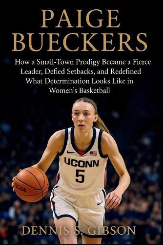 Paige Bueckers: How a Small-Town Prodigy Became a Fierce Leader, Defied Setbacks, and Redefined What Determination Looks Like in Women's Basketball