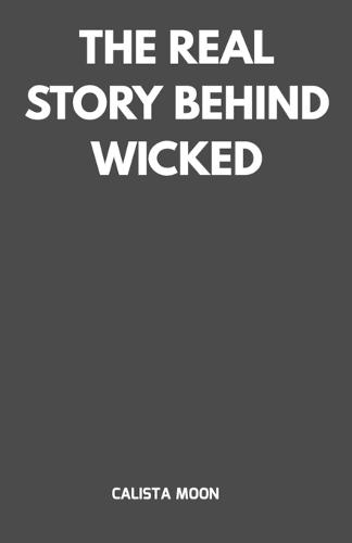 The Real Story Behind Wicked