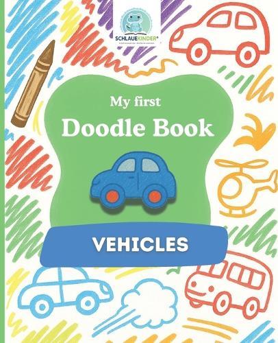 SchlaueKinder Doodle Book Vehicles for Ages 1 and Up: Big and simple vehicle illustrations for small hands Perfect for discovering vehicles and encouraging early creativity