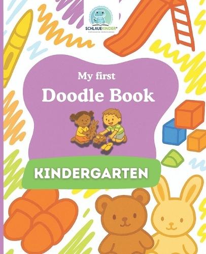 SchlaueKinder Doodle Book Kindergarten for Ages 1 and Up: Loving and clear kindergarten scenes Perfect for first doodles, discovering daily routines, and supporting early creativity