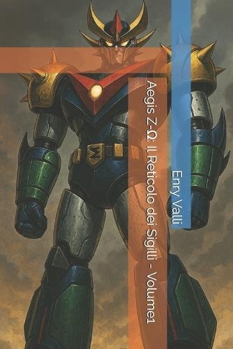 Aegis Z-&#937;: Il Reticolo dei Sigilli - Volume1