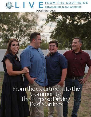 Live from the Southside Magazine - December 2025: From the Courtroom to the Community: The Purpose Driving Desi Martinez