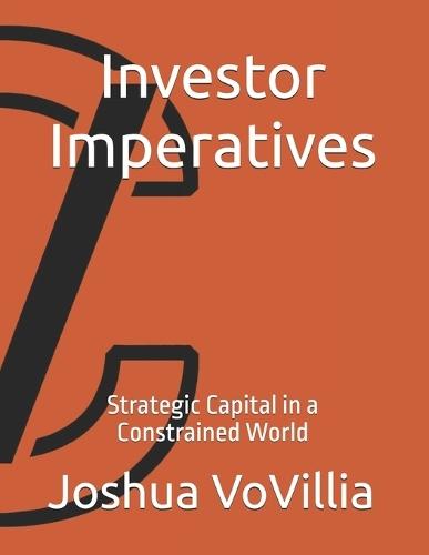 Investor Imperatives: Strategic Capital in a Constrained World