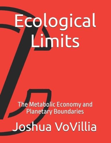 Ecological Limits: The Metabolic Economy and Planetary Boundaries