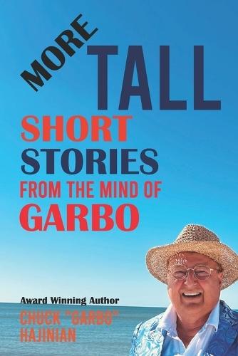 More Tall Short Stories From the Mind of Garbo