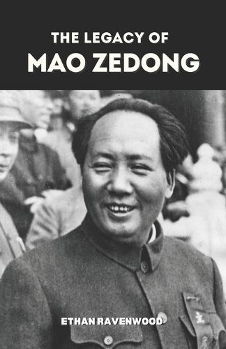 The Legacy of Mao Zedong: Ideas That Changed China and The World