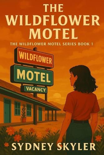 The Wildflower Motel: The Wildflower Motel Series Book 1
