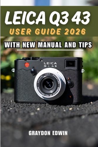 Leica Q3 43 User Guide 2026