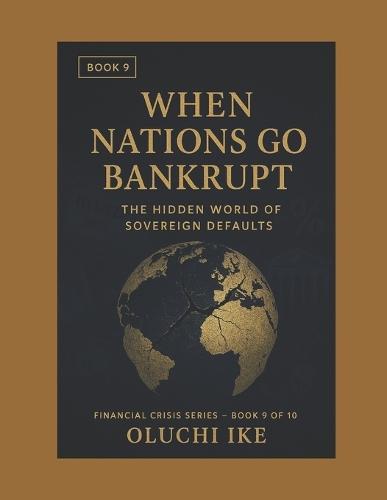When Nations Go Bankrupt: The Hidden World of Sovereign Defaults