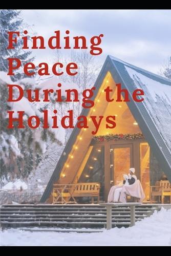 Finding Peace During The Holidays