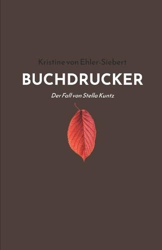 Buchdrucker: Der Fall von Stella Kuntz