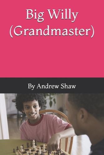 Big Willy Grandmaster