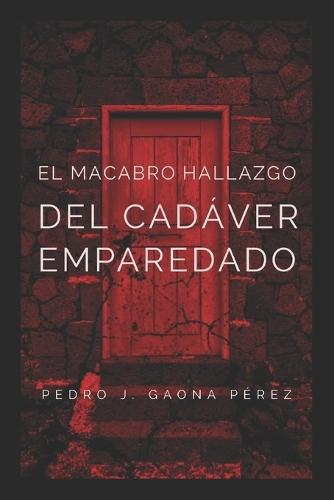 El macabro hallazgo del cadáver emparedado