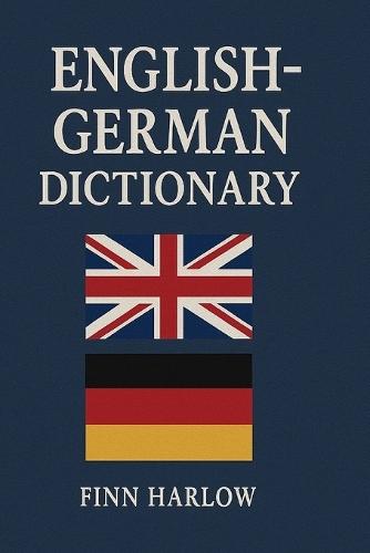 English-German Dictionary: Essential Vocabulary for Learners and Travelers