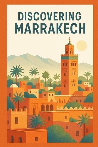Discovering Marrakech