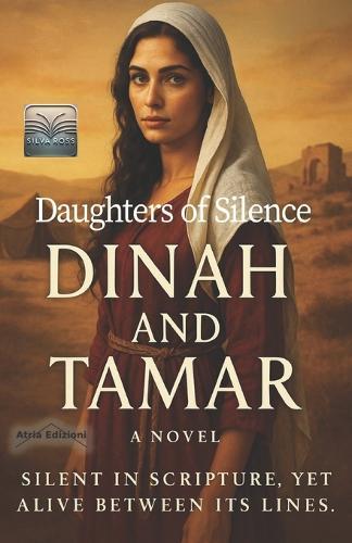 Daughters of Silence: Two tales of women forgotten by history, reclaimed through storytelling