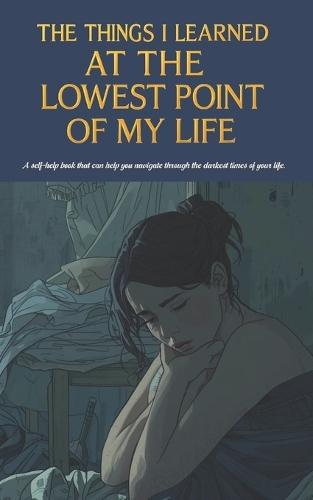 The Things I Learned at the Lowest Point of My Life