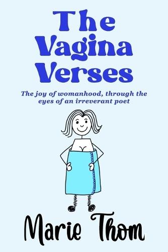 The Vagina Verses: The joy of womanhood, through the eyes of an irreverent poet
