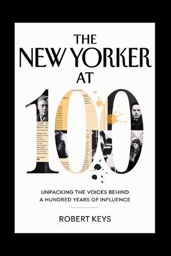 The New Yorker at 100: Unpacking the Voices Behind a Hundred Years of Influence