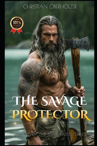 The Savage Protector: A Viking Fantasy Romance of Fire, Magic, and Desire