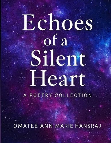 Echoes of a Silent Heart (Book of Poetry)