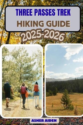 Three Passes Trek Hiking Guide 2025-2026
