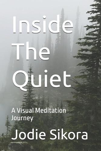 Inside The Quiet: A Visual Meditation Journey