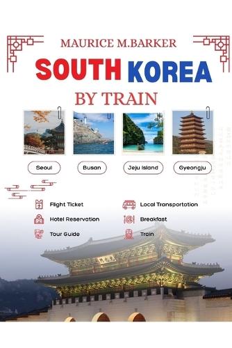 South Korea by Train: A complete, quick and stress free guide for exploring Korea through its word class rail system.