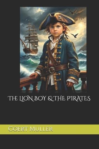 The Lion Boy & The Pirates