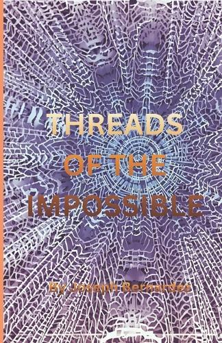 Threads of the Impossible