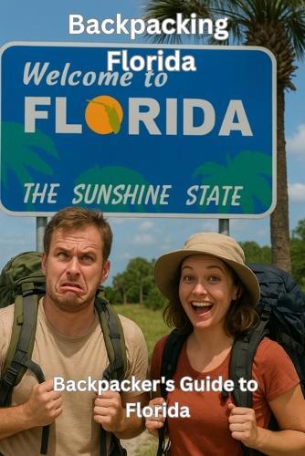 Backpacking Florida: Backpacker's Guide to Florida