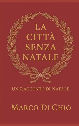 La città senza Natale: Un racconto di Natale