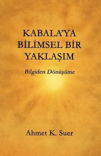 A Scientific Approach to Kabbalah: From Knowledge to Transformation