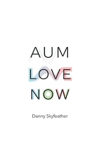 Aum Love Now