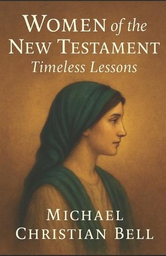 Women of the New Testament: Timeless Lessons
