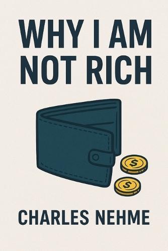 Why I Am Not Rich