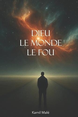 Dieu, Le Monde, Le Fou