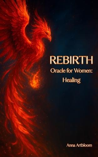 REBIRTH - Oracle for Women: Healing: pocket book of healing messages