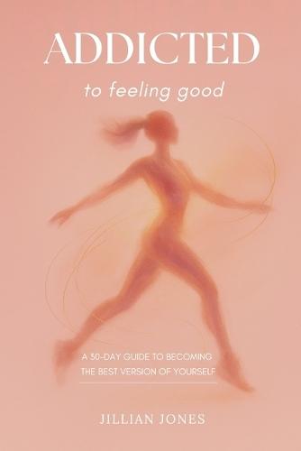 ADDICTED to feeling good