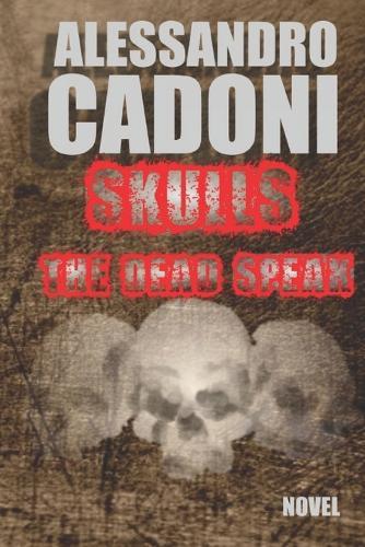 SKULLS The Dead Speak