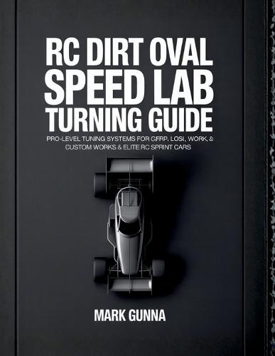 Rc Dirt oval speed lab- turning Guide: Pro level Turning systems for Gfrp, LOSI, Work & custom works & Elite Rc sprint cars