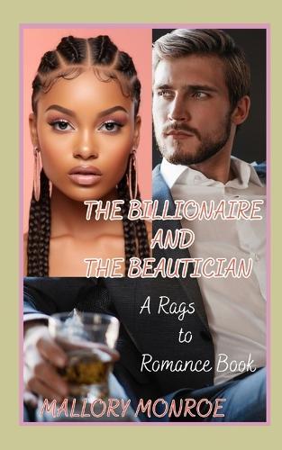 The Billionaire and the Beautician: A Rags to Romance Book