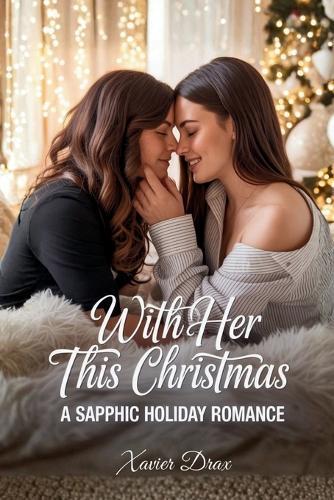 With Her This Christmas: A Sapphic Holiday Romance
