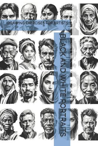 Black and White Portraits: Drawing Exercises for Artists