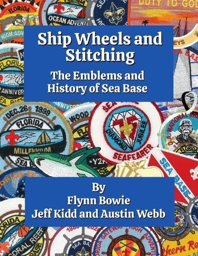 Ship Wheels and Stitching: The Emblems and History of Sea Base