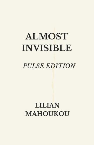 Almost Invisible: Pulse Edition