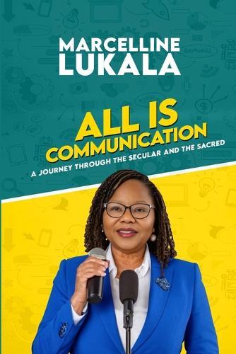 All is communication: A Journey through the Secular and the Sacred