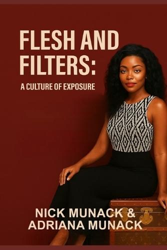 Flesh and Filters: A Culture of Exposure